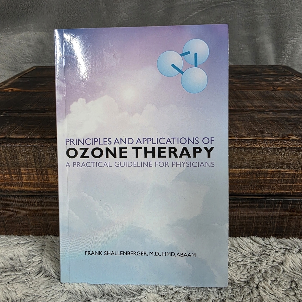 Principles and Applications of Ozone Therapy Book by Frank Shallenberger M.D.